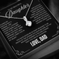 To My Daughter / From Dad - Luxury Alluring Beauty Necklace - SS#18